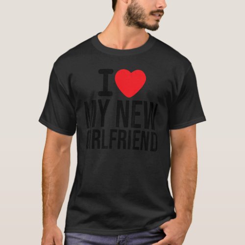 I Love my new girlfriend Boyfriend Red heart Match T_Shirt