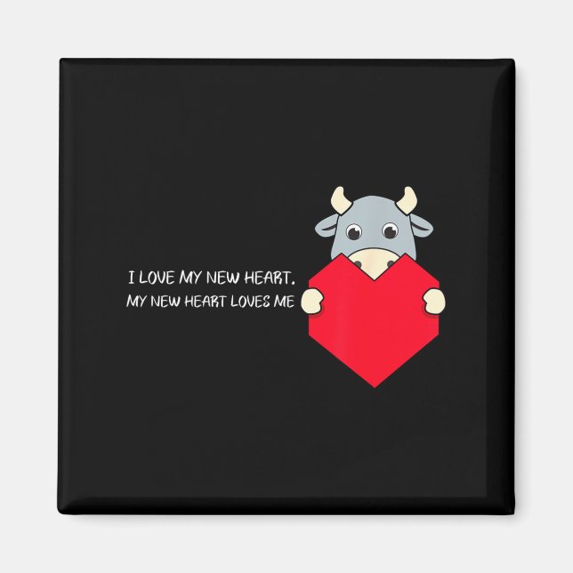 I Love My New Heart Loves Me Heart Health Awarenes Magnet (Front)