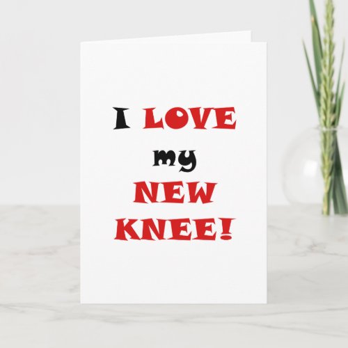 I Love my New Knee Card