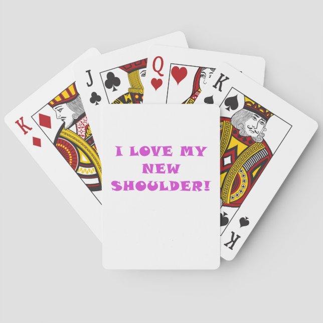 I Love My New Shoulder Poker Cards (Back)
