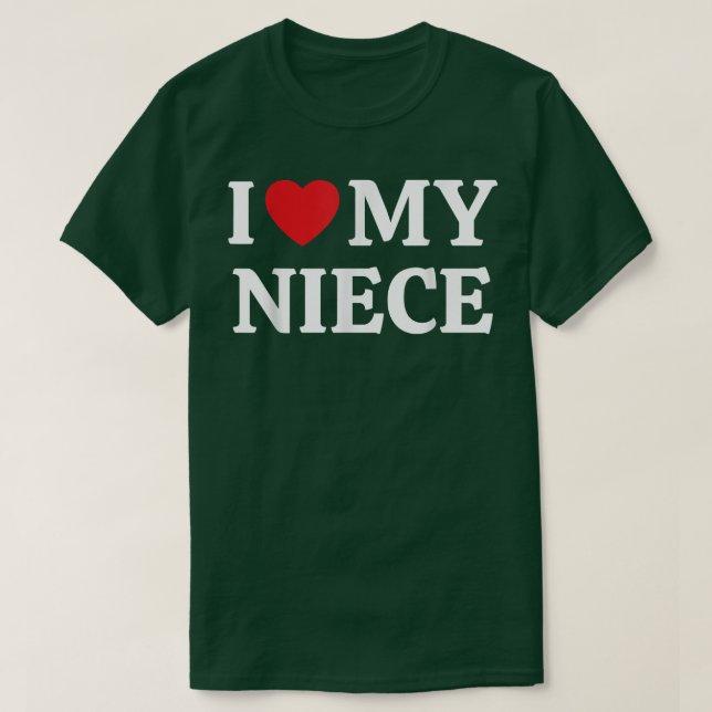 I Love My Niece I Heart My Niece  T-Shirt (Design Front)
