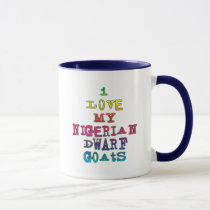 I Love My Nigerian Dwarf Goats Mug I Love My Nigerian Dwarf Goats Mug