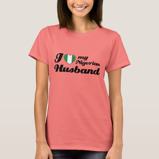 I love my Nigerian Husband T-Shirt (Front)