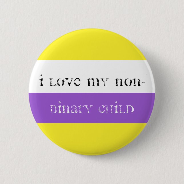 I love my non-binary child button (Front)