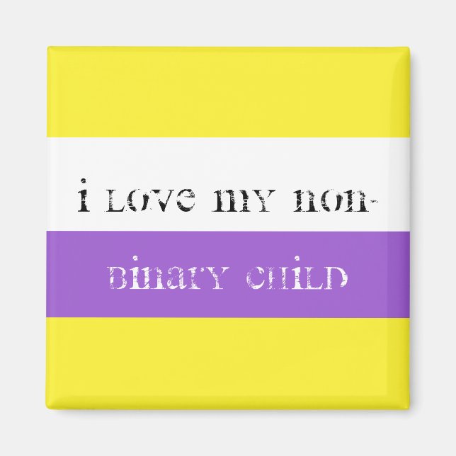 I love my non-binary child magnet (Front)