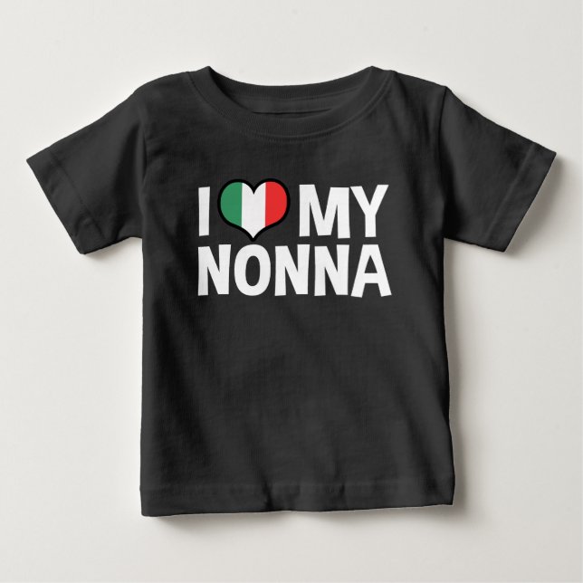 I Love My Nonna Baby T-Shirt (Front)