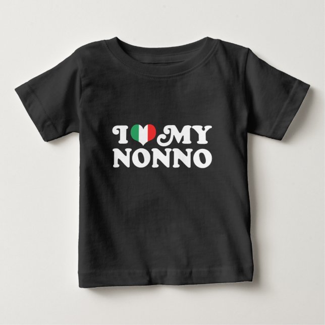 I Love My Nonno Baby T-Shirt (Front)