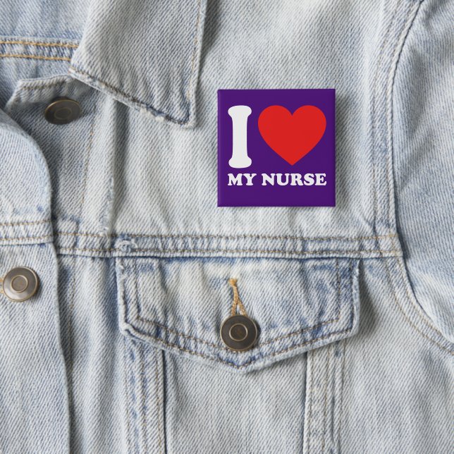 I Love My Nurse Button (In Situ)