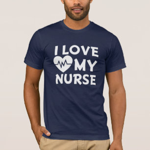 I love my Nurse funny men's shirt