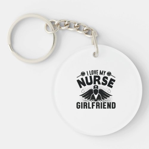 I love my nurse girlfriend keychain