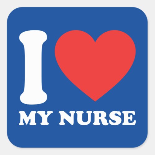 I Love My Nurse Square Sticker