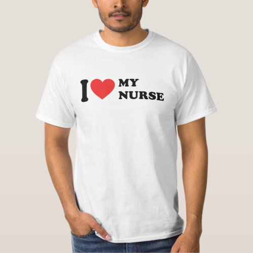 I Love My Nurse T_Shirt