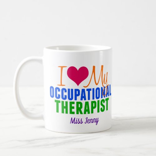 I Love My Occupational Therapist Cute Monogram Coffee Mug