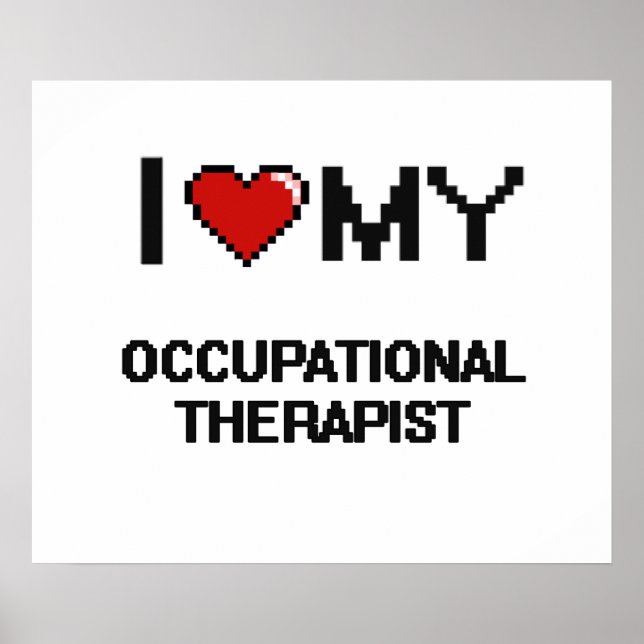 I love my Occupational Therapist Poster (Front)