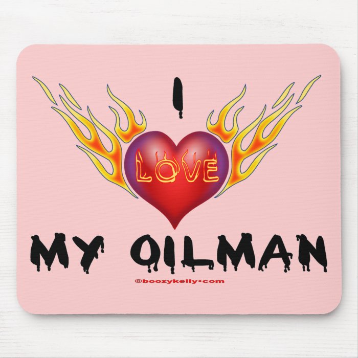 I Love My Oilman,Burning Heart,Roughneck Wife Mouse Pads