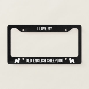 I Love My Old English Sheepdog Dog Breed Custom License Plate Frame
