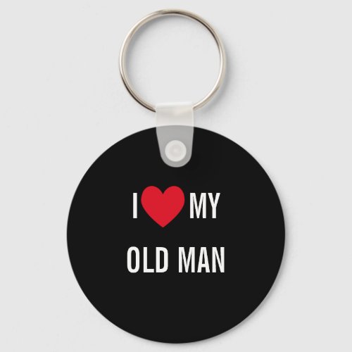 I Love My Old Man Keychain