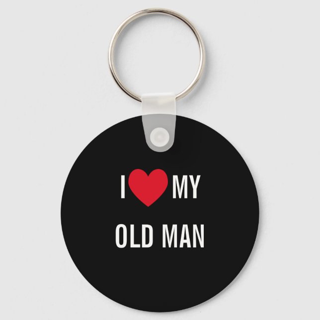 I Love My Old Man Keychain (Front)