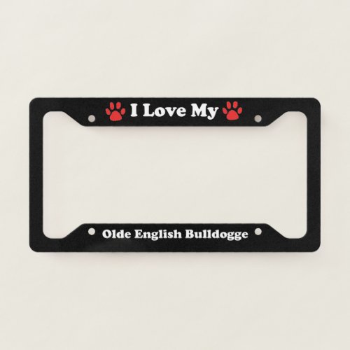 I Love My Olde English Bulldogge Dog License Plate Frame