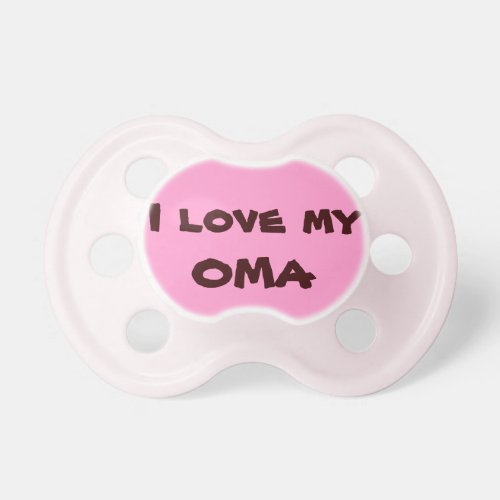 I love my OMA Pacifier