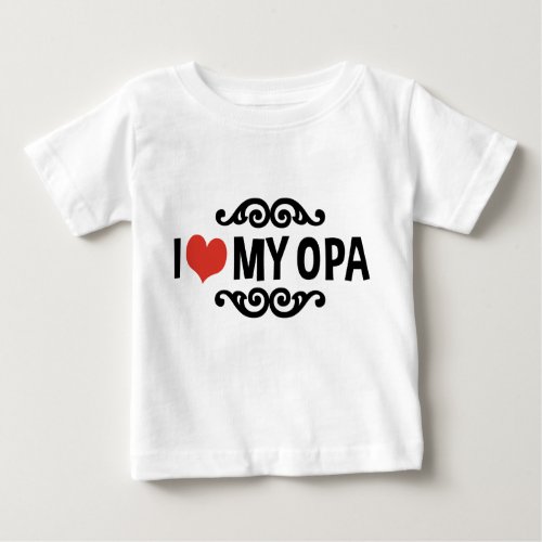 I Love my Opa Baby T_Shirt