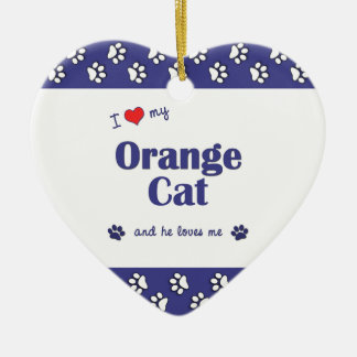 I Love My Orange Cat (Male Cat) Ceramic Ornament