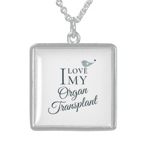 I Love My Organ Transplant Organ Recipient Sterling Silver Necklace
