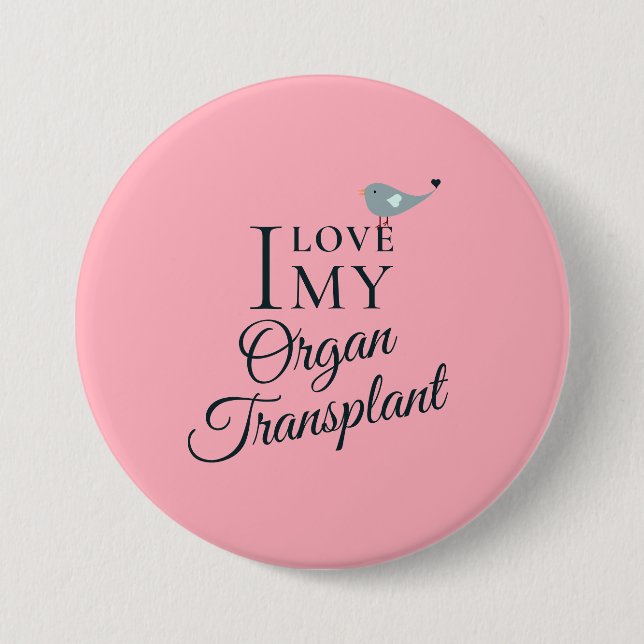 I Love My Organ Transplant Rose Pink Button (Front)