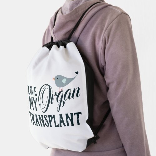 I Love My Organ Transplant Typography Drawstring B Drawstring Bag