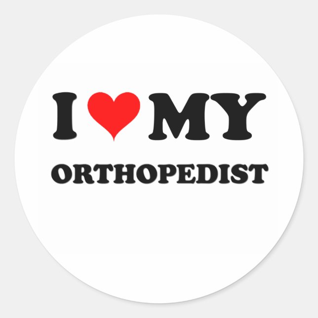 I Love My Orthopedist Classic Round Sticker (Front)