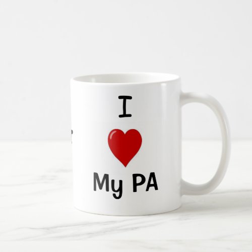 I Love My PA and My PA Loves Me Coffee Mug