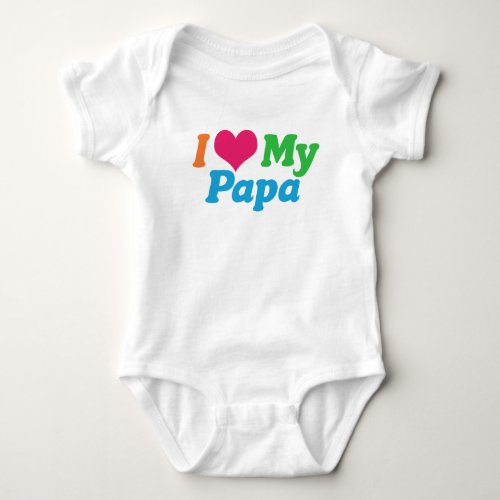 I Love My Papa Baby Bodysuit