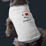 I Love My Papa Shirt<br><div class="desc">Let your dad know you love them him this I love my papa design in the popular I (heart) my papa style.</div>