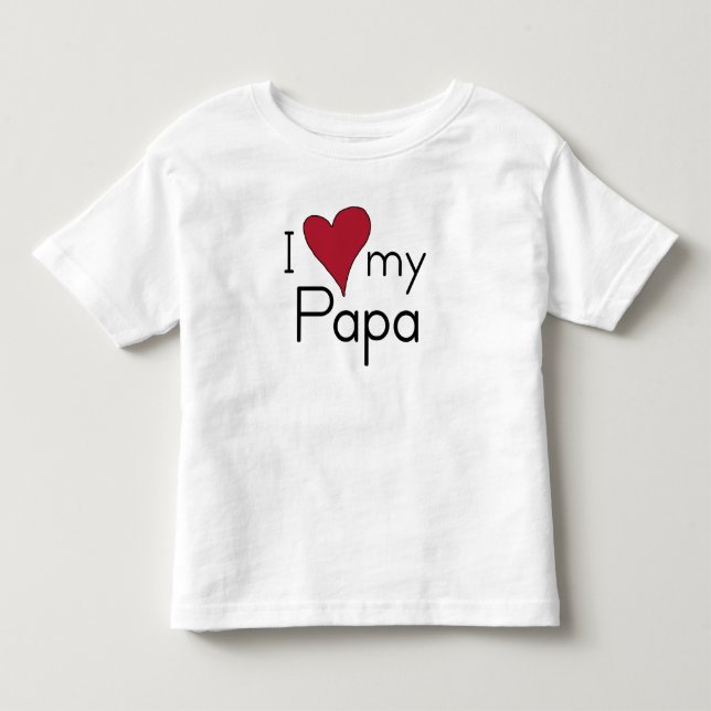 I Love my Papa Toddler T-shirt (Front)