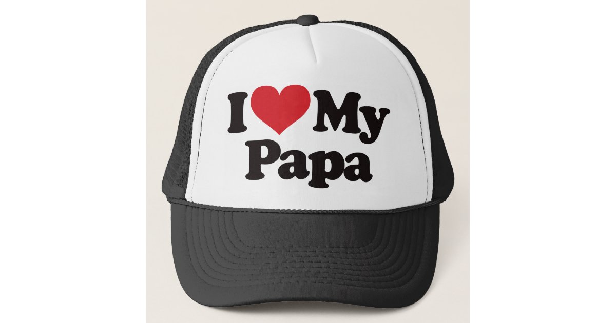 I Love My Papa Trucker Hat | Zazzle