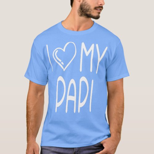 I Love My Papi   Fun Family Love  T_Shirt