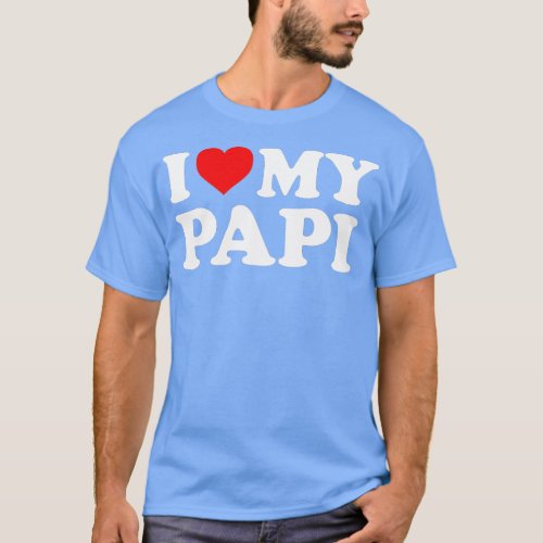 I Love My Papi  T_Shirt