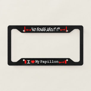 I Love My Papillon License Plate Frame