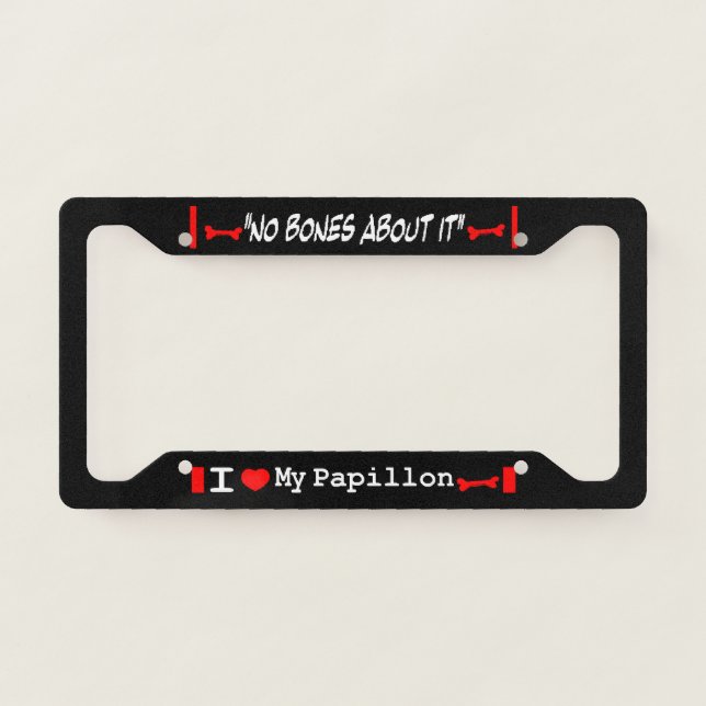 I Love My Papillon License Plate Frame (Front)