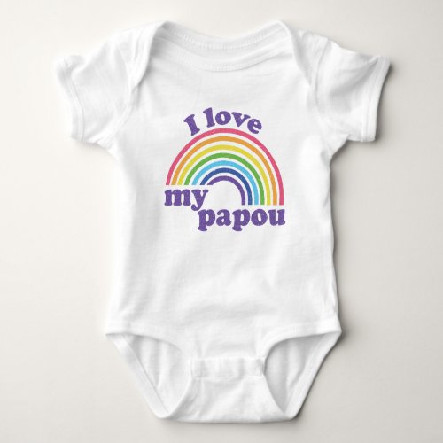 I Love My Papou _ Cute Rainbow  Baby Bodysuit