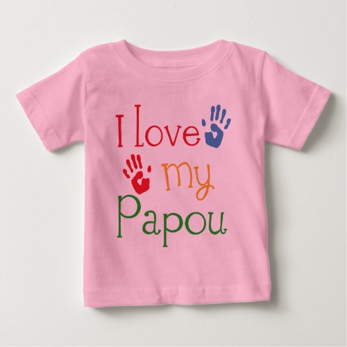 I Love My Papou Handprints Baby T_Shirt