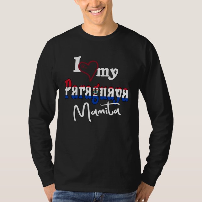 I Love My Paraguaya Mamita Wife Camiseta de Paragu T-Shirt (Front)