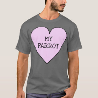 I love my Parrot 3 T-Shirt