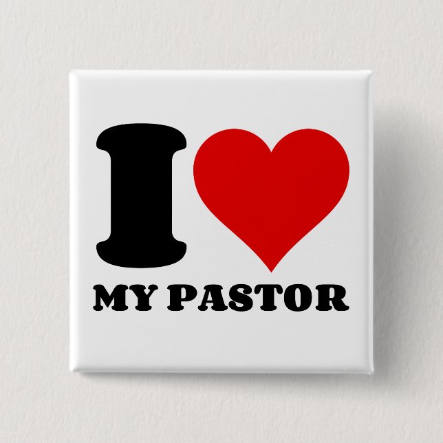I LOVE MY PASTOR BUTTON (Front)