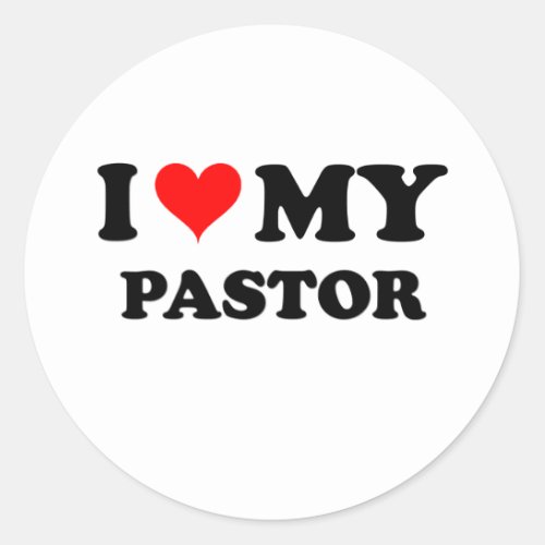 I Love My Pastor Classic Round Sticker