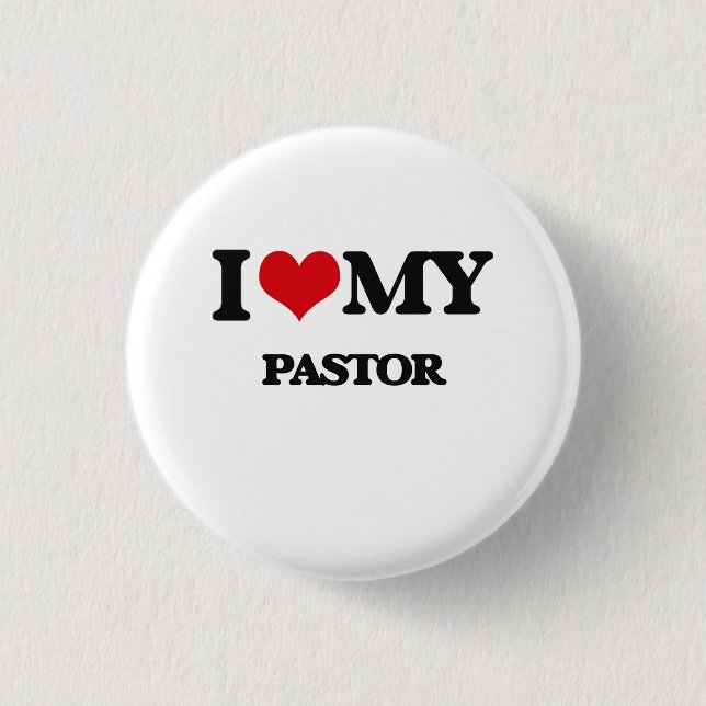 I love my Pastor Pinback Button (Front)