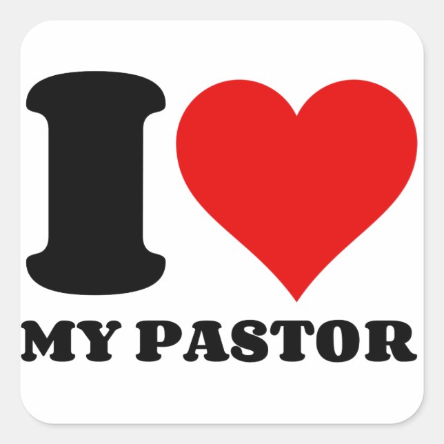 I LOVE MY PASTOR SQUARE STICKER (Front)