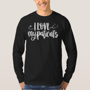 I Love My Patients  Nurses Week  Nursing Nurse 1 T-Shirt