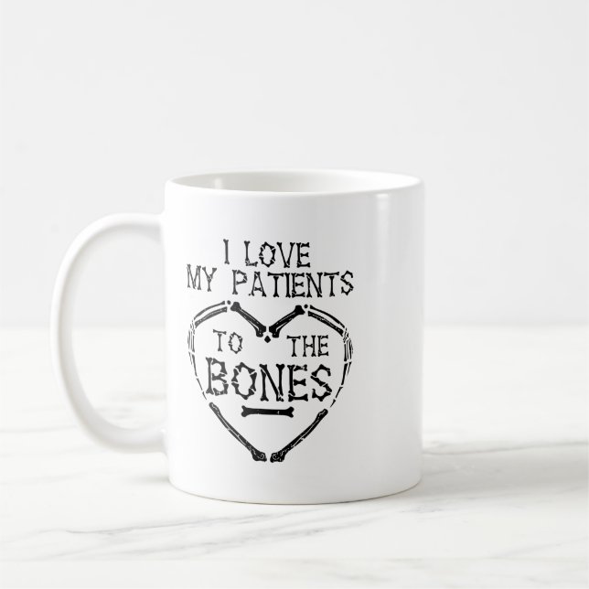 I Love My Patients to the Bones Chiropractor Coffee Mug (Left)