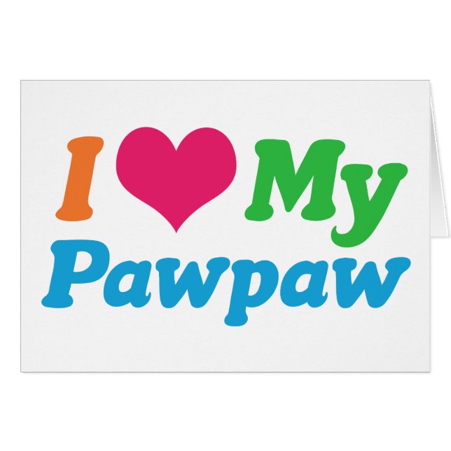 I Love My Pawpaw Card (Front Horizontal)